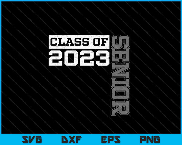 Senior Class of 2023 SVG PNG Cutting Printable Files