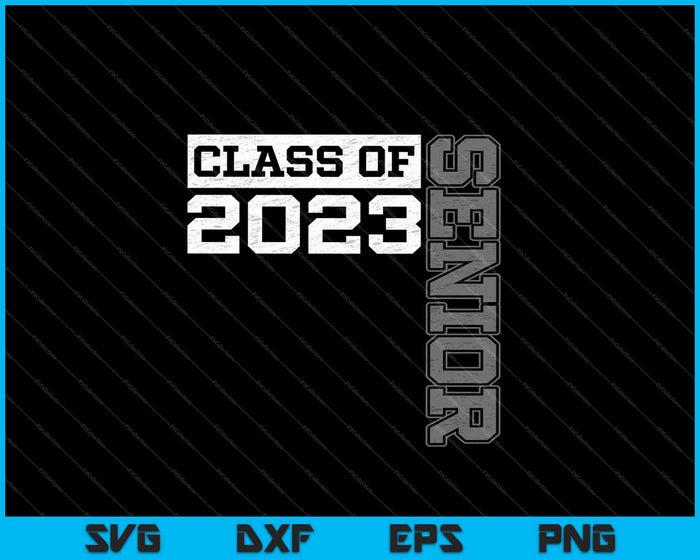 Senior Class of 2023 SVG PNG Cutting Printable Files