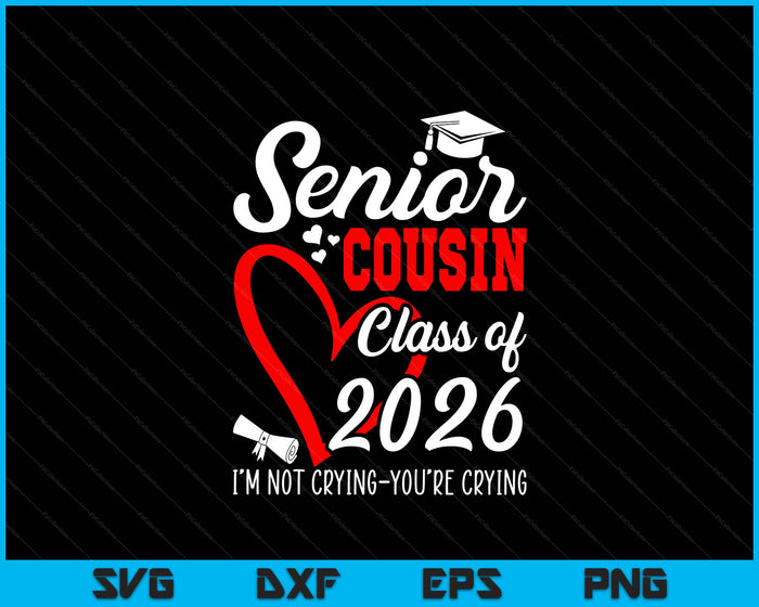Senior Cousin 2026 Class Of 2026 Graduation 2026 Back To School SVG PNG Digital Printable Files