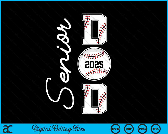 Senior Dad 2025 Baseball Daddy Class Of 2025 Graduation SVG PNG Digital Printable Files