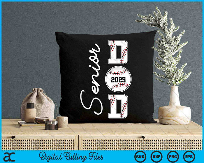 Senior Dad 2025 Baseball Daddy Class Of 2025 Graduation SVG PNG Digital Printable Files