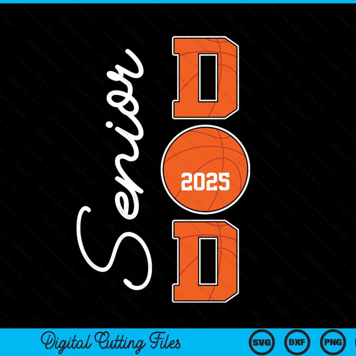 Senior dad 2025 basketball daddy class of 2025 graduation SVG cut file