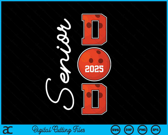 Senior Dad 2025 Bowling Daddy Class Of 2025 Graduation SVG PNG Digital Printable Files