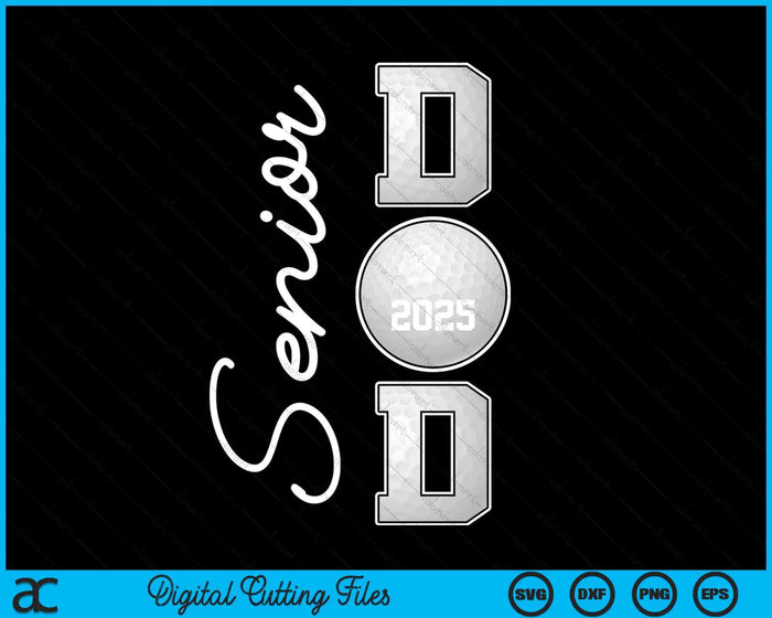 Senior Dad 2025 Golf Daddy Class Of 2025 Graduation SVG PNG Digital Printable Files