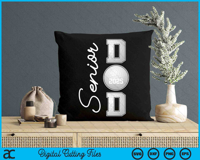 Senior Dad 2025 Golf Daddy Class Of 2025 Graduation SVG PNG Digital Printable Files