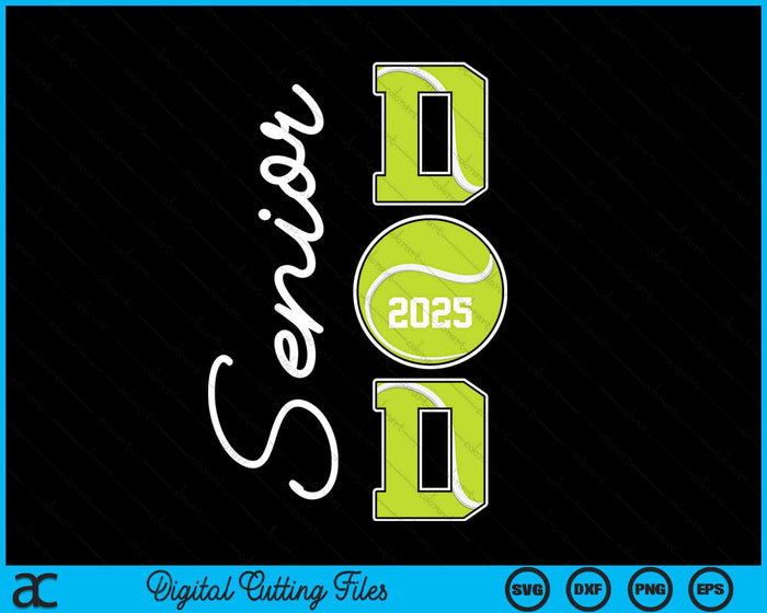 Senior Dad 2025 Tennis Daddy Class Of 2025 Graduation SVG PNG Digital Printable Files