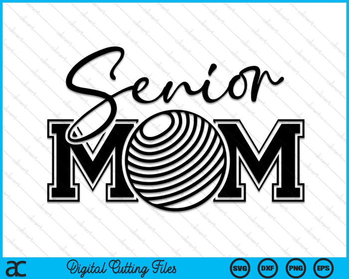 Senior Dodgeball Mom Mother's Day SVG PNG Digital Printable Files