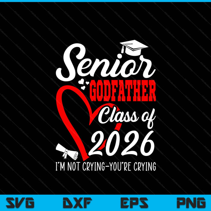 Senior godfather 2026 class of 2026 graduation 2026 back to school SVG cut file