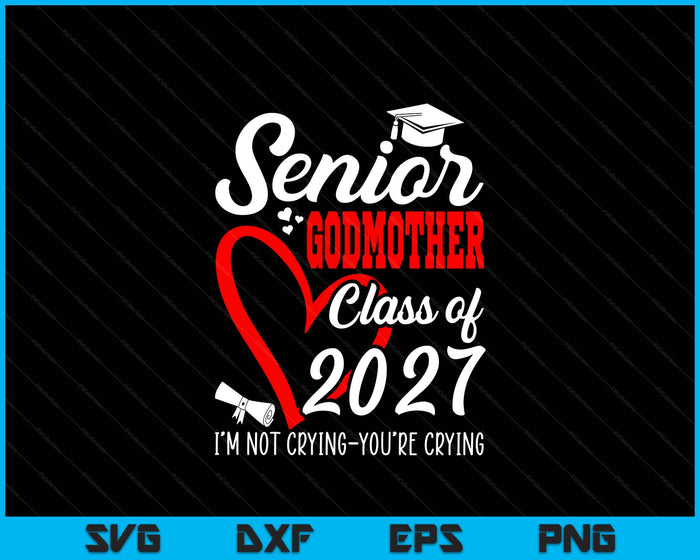 Senior Godmother 2027 Class Of 2027 Graduation 2027 SVG PNG Digital Printable Files