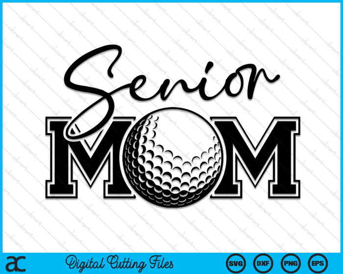 Senior Golf Mom Mother's Day SVG PNG Digital Printable Files