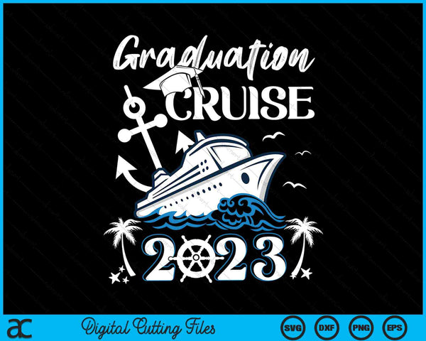 Senior Graduation Trip Cruise 2023 Ship Party SVG PNG Digital Cutting Files