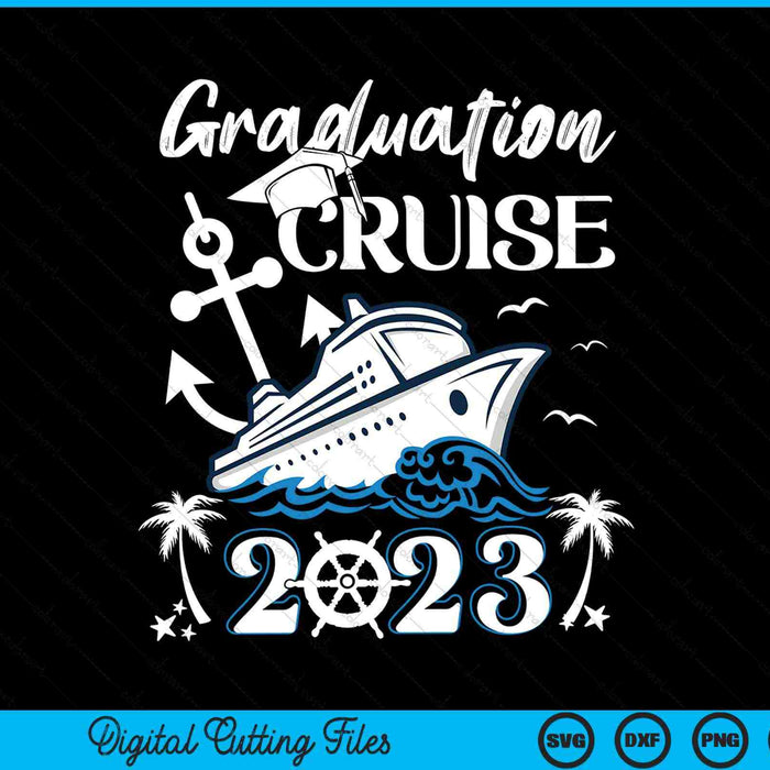 Senior Graduation Trip Cruise 2023 Ship Party SVG PNG Digital Cutting Files