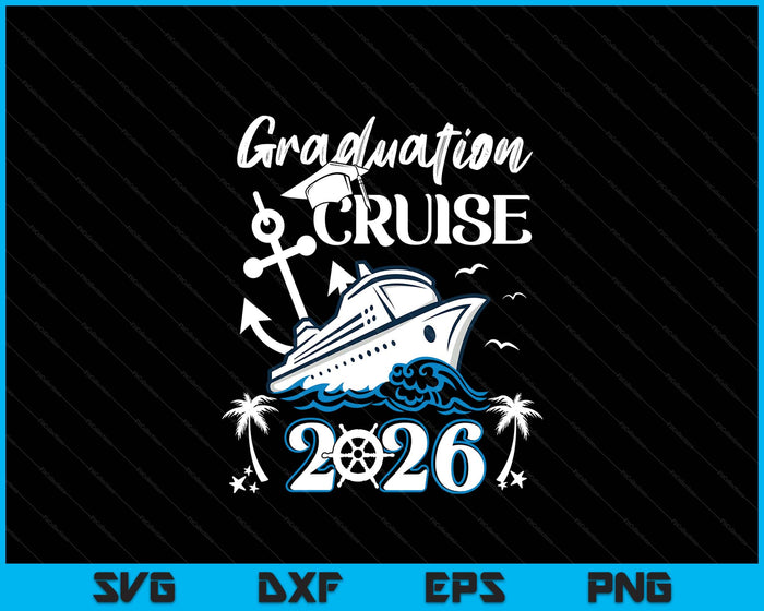 Senior Graduation Trip Cruise 2026 Ship Party SVG PNG Digital Printable Files