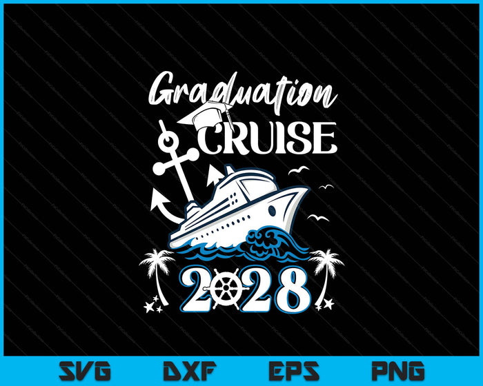 Senior Graduation Trip Cruise 2028 Ship Party SVG PNG Digital Printable Files