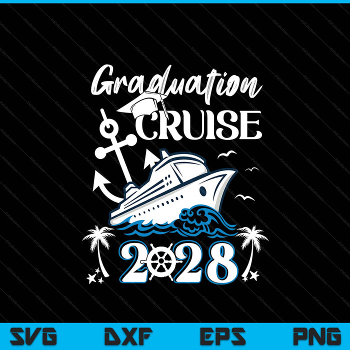 Senior Graduation Trip Cruise 2028 Ship Party SVG PNG Digital Printable Files