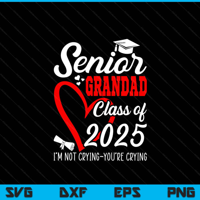 Senior grandad 2025 class of 2025 graduation 2025 SVG cut file