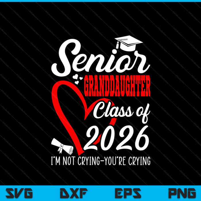 Senior granddaughter 2026 class of 2026 graduation 2026 back to school SVG cut file
