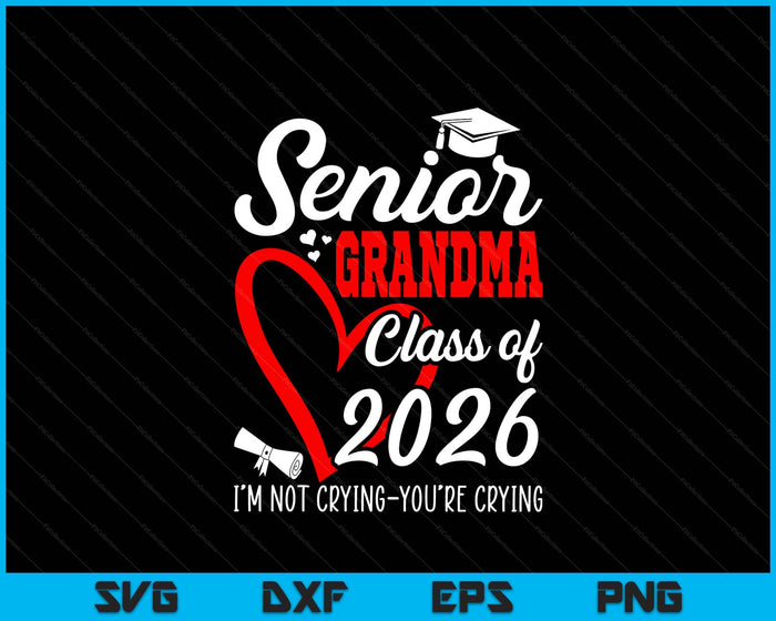 Senior Grandma 2026 Class Of 2026 Graduation 2026 Back To School SVG PNG Digital Printable Files