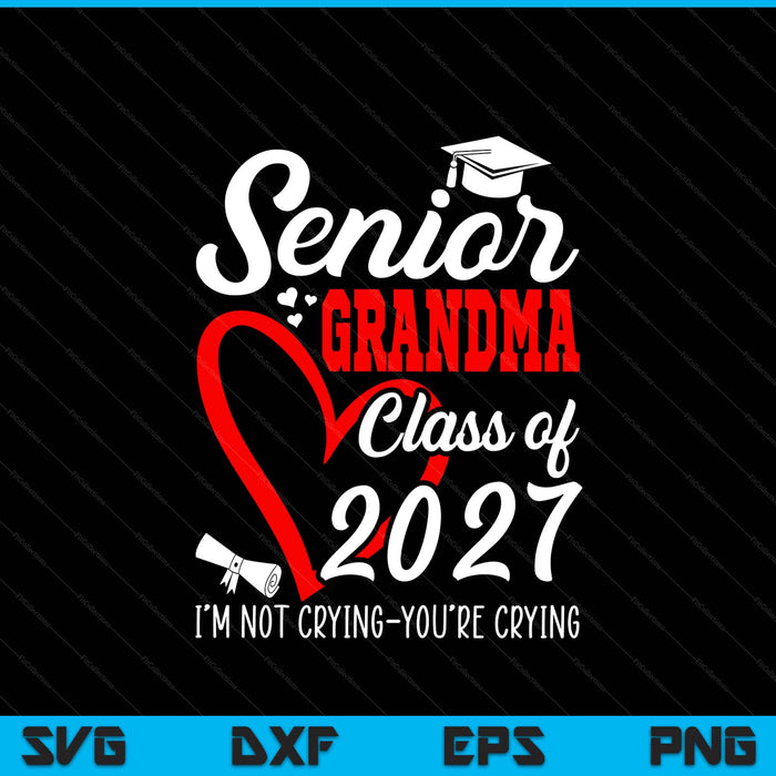 Senior grandma 2027 class of 2027 graduation 2027 SVG cut file