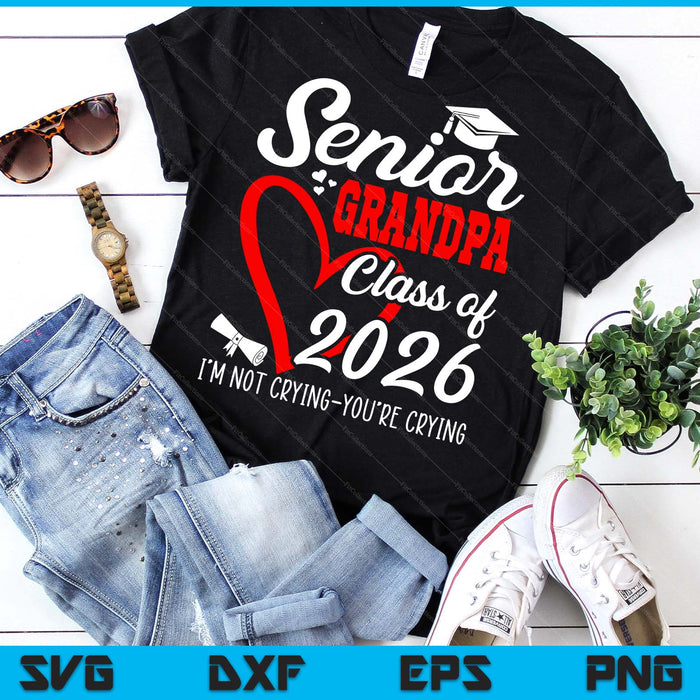 Senior Grandpa 2026 Class Of 2026 Graduation 2026 Back To School SVG PNG Digital Printable Files