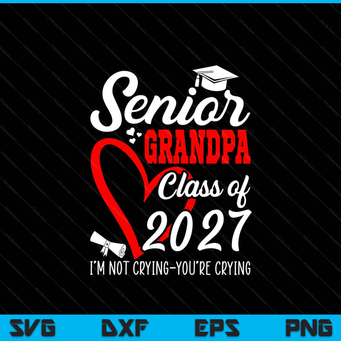 Senior grandpa 2027 class of 2027 graduation 2027 SVG PNG cut file for Cricut