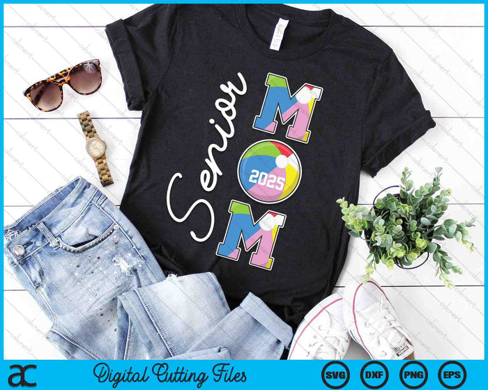 Senior Mom 2025 Beach Ball Mommy Class Of 2025 Graduation SVG PNG Digital Printable Files