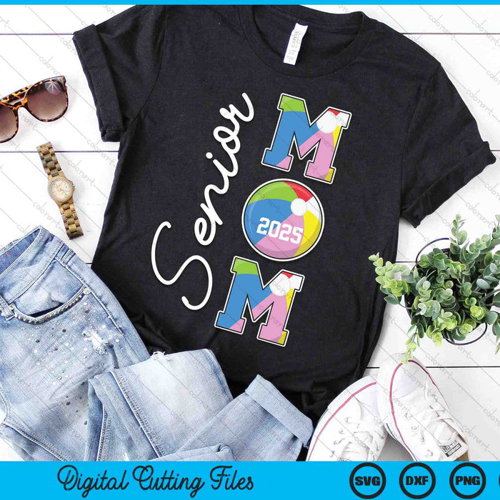 Senior Mom 2025 Beach Ball Mommy Class Of 2025 Graduation SVG PNG Digital Printable Files