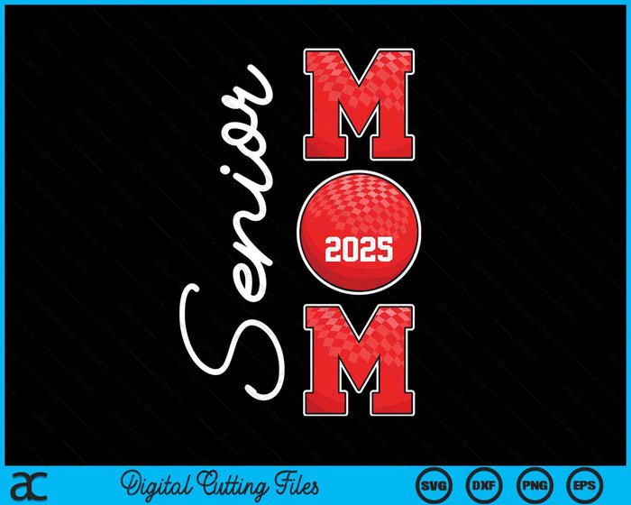 Senior Mom 2025 Dodgeball Mommy Class Of 2025 Graduation SVG PNG Digital Printable Files