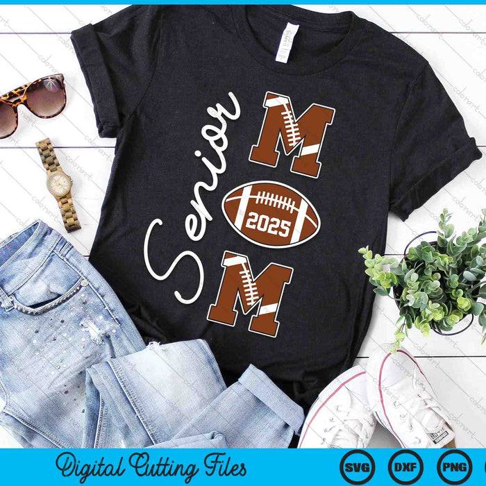 Senior Mom 2025 Football Mommy Class Of 2025 Graduation SVG PNG Digital Printable Files