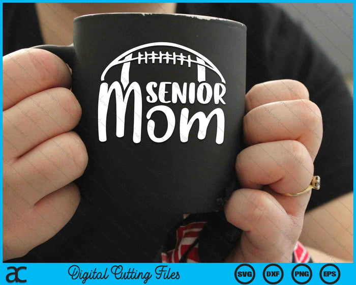 Senior Mom Football Class Of 2024 High School Graduation SVG PNG Digital Cutting Files