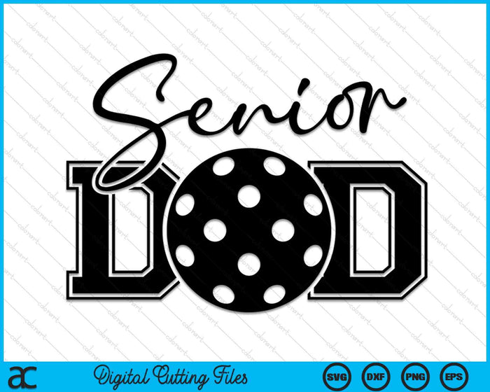 Senior Pickleball Dad SVG PNG Digital Printable Files