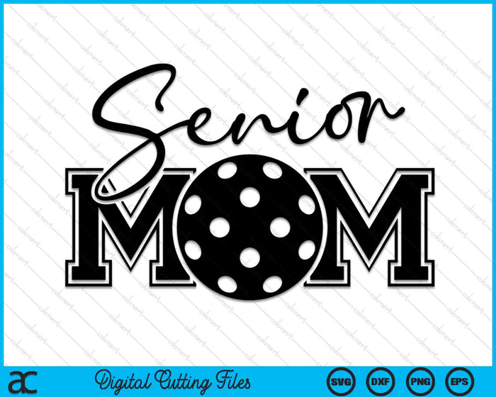 Senior Pickleball Mom Mother's Day SVG PNG Digital Printable Files