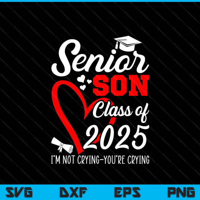 Senior son 2025 class of 2025 graduation 2025 SVG cut file