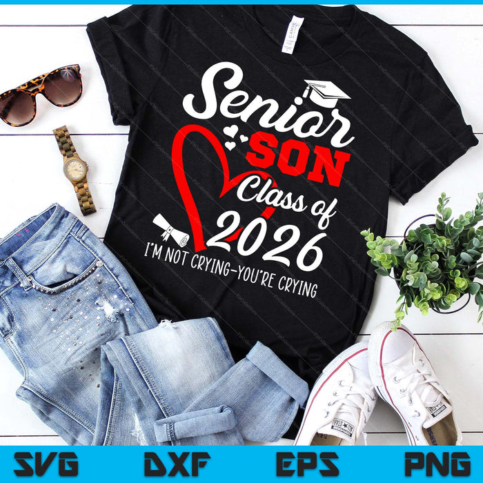 Senior Son 2026 Class Of 2026 Graduation 2026 Back To School SVG PNG Digital Printable Files
