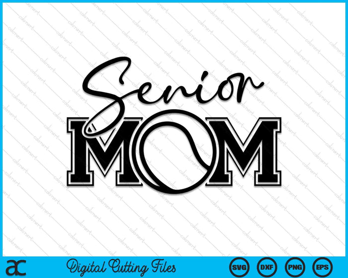 Senior Tennis Mom SVG PNG Digital Printable Files