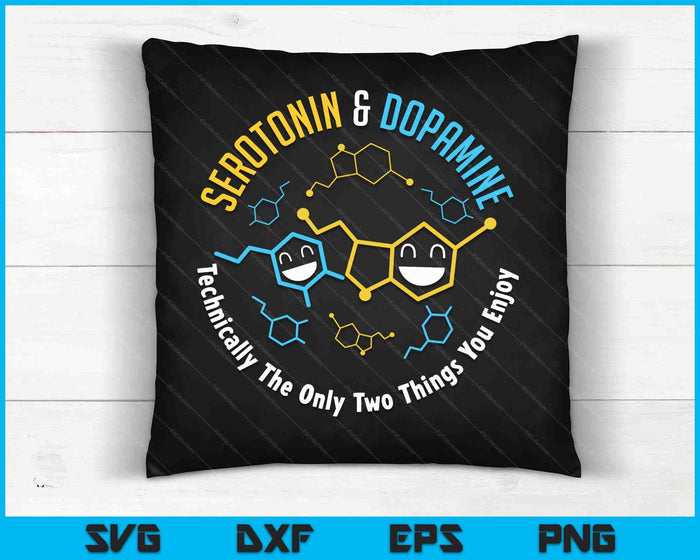 Serotonine en dopamine technisch gezien de enige twee dingen die je SVG PNG digitale snijbestanden maakt