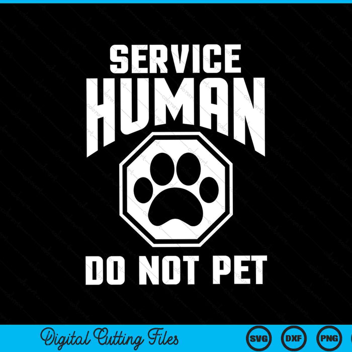 Service human do not pet dog lover quote SVG cut file