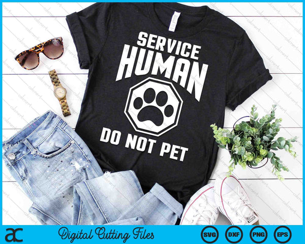 Service Human Do Not Pet Funny Dog Lover Quote SVG PNG Digital Cutting Files