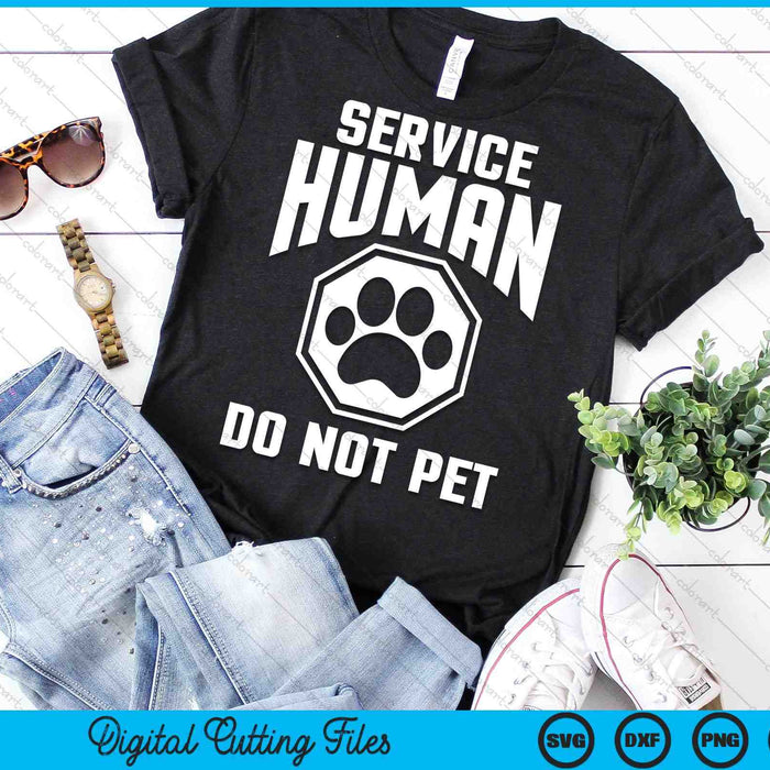 Service Human Do Not Pet Funny Dog Lover Quote SVG PNG Digital Cutting Files