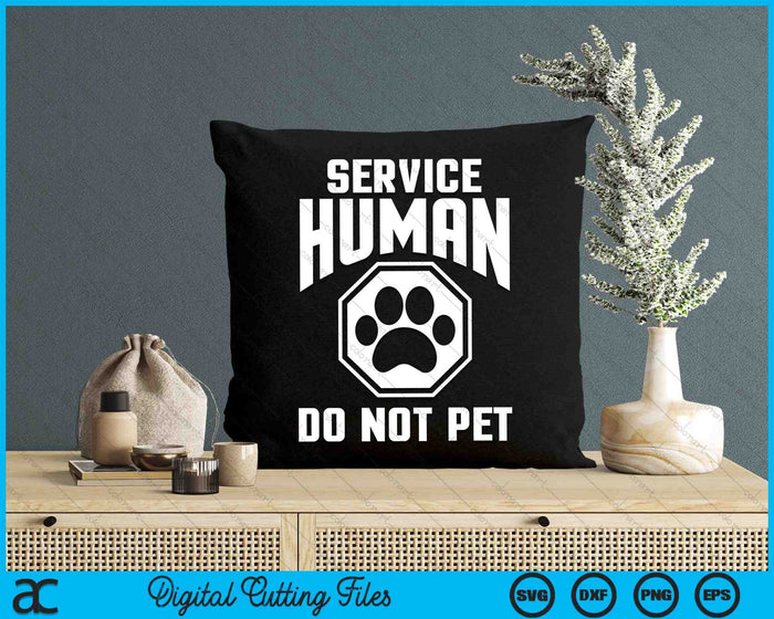 Service Human Do Not Pet Funny Dog Lover Quote SVG PNG Digital Cutting Files