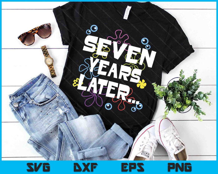 Seven Years Later 7th 7 Year Old Birthday Gifts Him Her SVG PNG Digital Printable Files