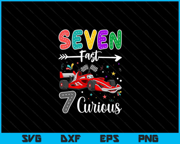 Seventh Fast 7 Curious Racing 7th Birthday Gifts Boy Girl SVG PNG Digital Cutting Files