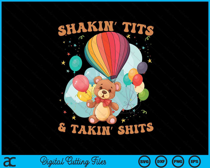 Shakin' Tits and Takin' Shits Funny Gifts SVG PNG Digital Printable Files