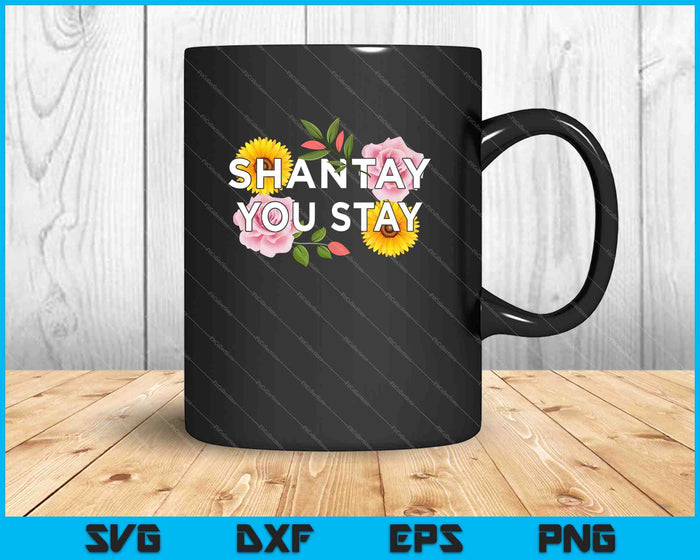 Shantay You Stay SVG PNG Cutting Printable Files