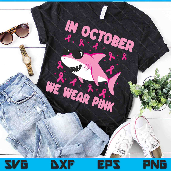 Shark In October We Wear Pink Breast Cancer SVG PNG Digital Cutting Files