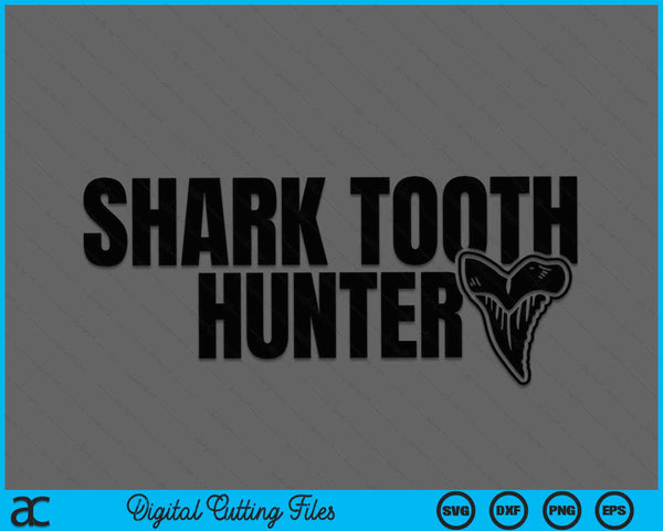Shark Teeth Hunter Shark Paleontology Tooth Hunting SVG PNG Digital Cutting Files