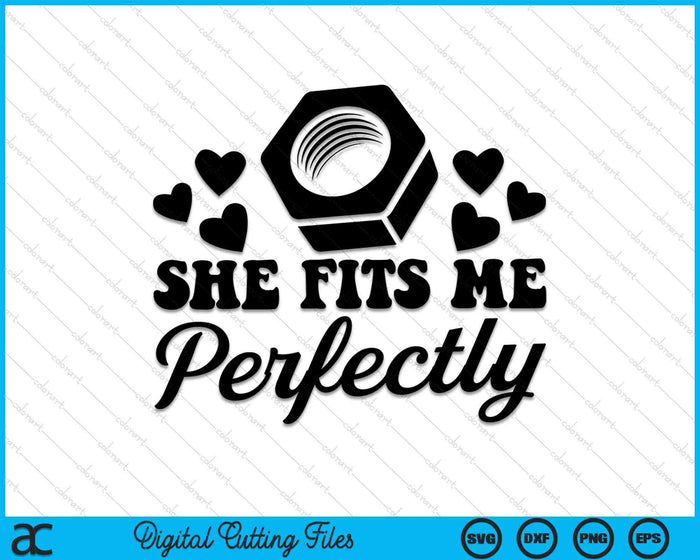 She Fits Me Perfectly Funny Matching Couple SVG PNG Cutting Printable Files