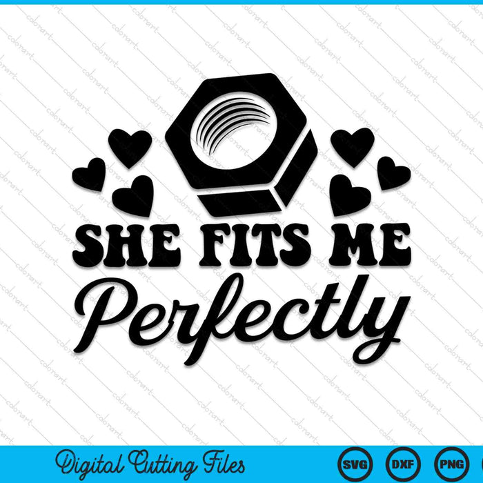 She Fits Me Perfectly Funny Matching Couple SVG PNG Cutting Printable Files