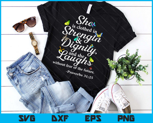 She Is Clothed Strength & Dignity Proverbs SVG PNG Digital Printable Files