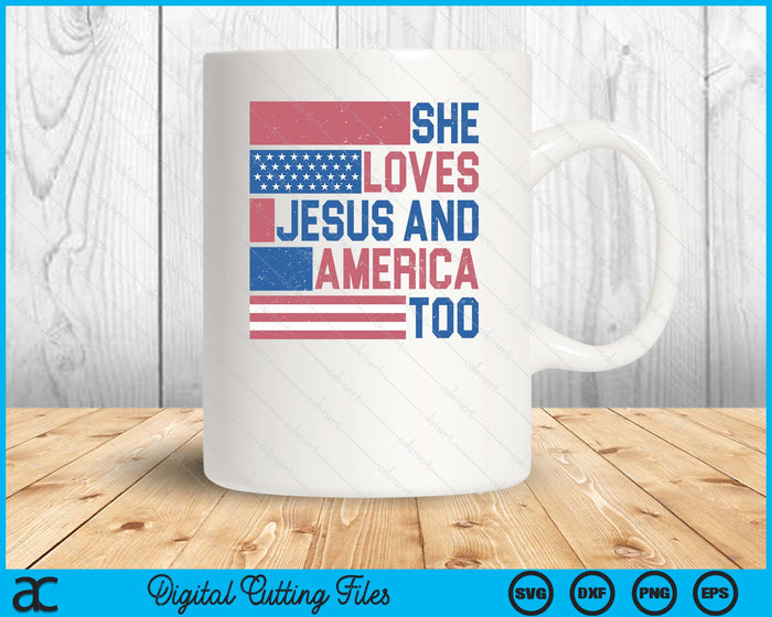 She Loves Jesus And America Too 4th Of July Patriotic Retro SVG PNG Digital Cutting Files